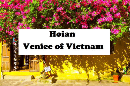 Top places to travel in Vietnam (Part 8): Hoian - Venice of Vietnam