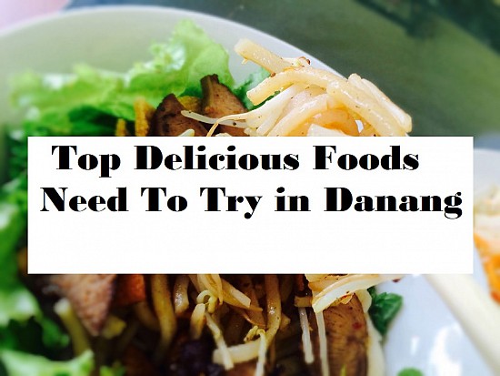 What to eat and Travel Tips (Part 5): Top Delicious Foods Need To Try in Danang