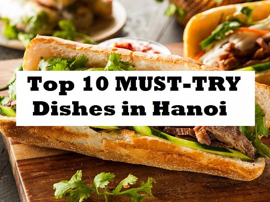 Food in Vietnam (Part 1): Top 10 MUST-TRY dishes in Hanoi